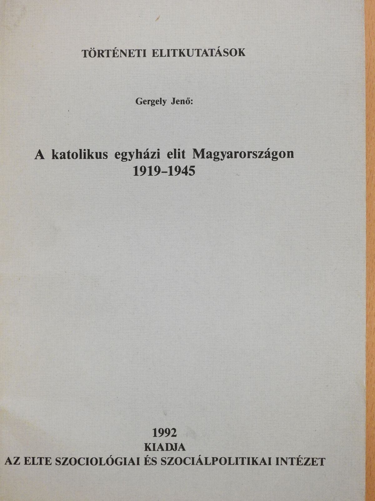 Gergely Jenő - A katolikus egyházi elit Magyarországon (dedikált példány) [antikvár]