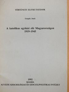 Gergely Jenő - A katolikus egyházi elit Magyarországon (dedikált példány) [antikvár]