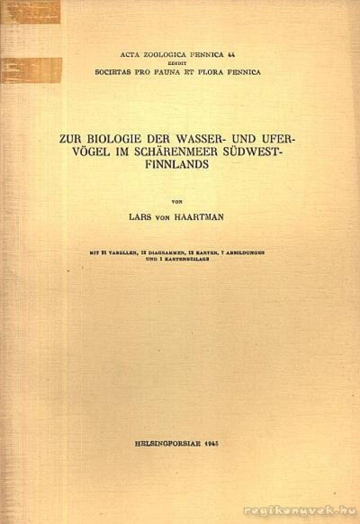 Haartman, Lars von - Zur Biologie der Wasser-und Ufervögel im Scharenmeer Südwest-Finnlands (A vízben és vízparton élő madarak biológiájáról Dél-nyugat Finnországban) [antikvár]