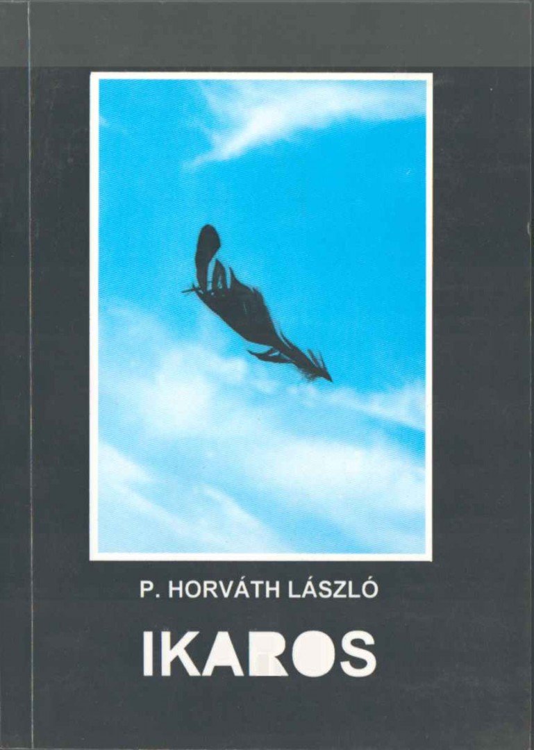 P. HORVÁTH LÁSZLÓ - Ikaros (dedikált) [antikvár]