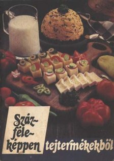 Százféleképpen tejtermékekből [antikvár]