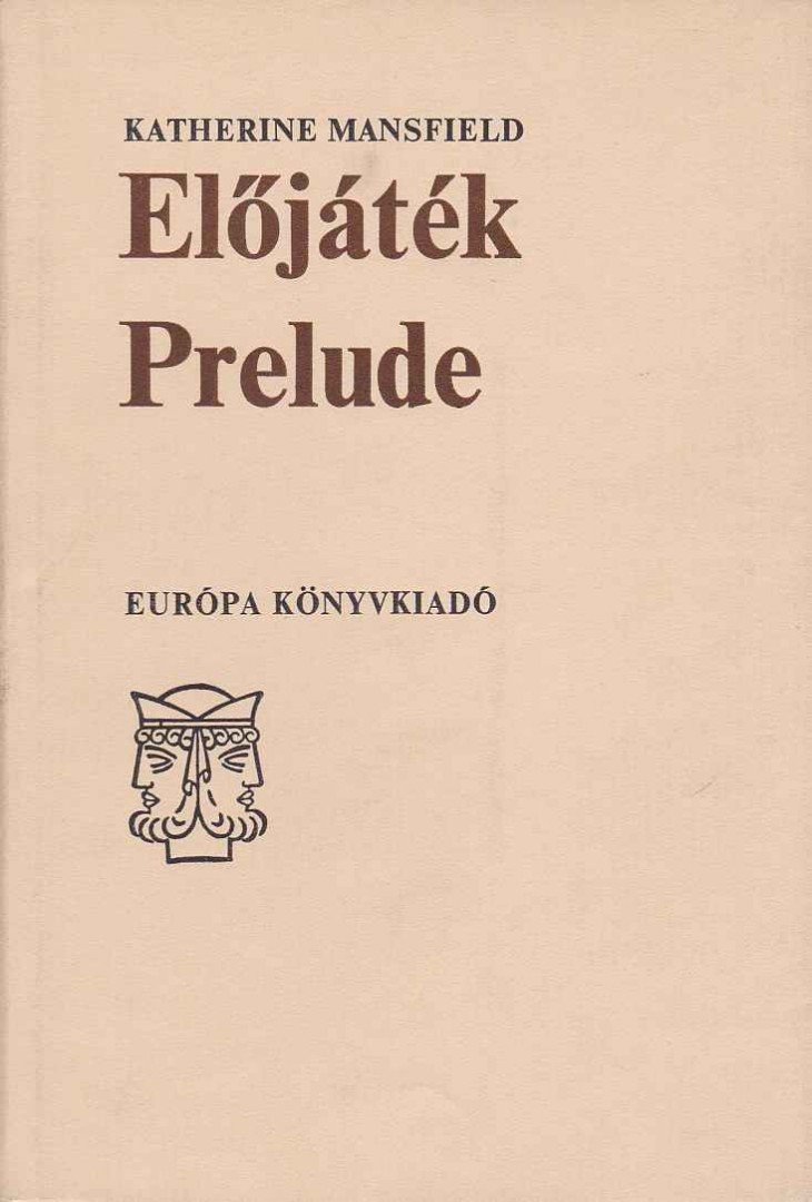 MANSFIELD, KATHERINE - Előjáték - Prelude [antikvár]