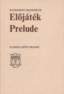 MANSFIELD, KATHERINE - Előjáték - Prelude [antikvár]