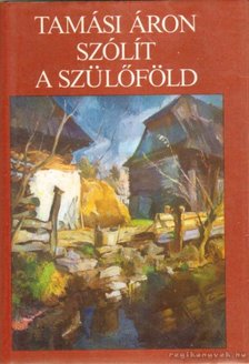 TAMÁSI ÁRON - Szólít a szülőföld [antikvár]