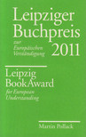 Martin Pollack - Leipziger Buchpreis 2011 / Leipzig BookAward 2011 [antikvár]