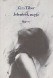 ZÁM TIBOR - Jelenések napja [antikvár]