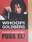 Whoopi Goldberg - Ha azt hallod, ,,kiegészítesz engem", FUSS EL! [antikvár]