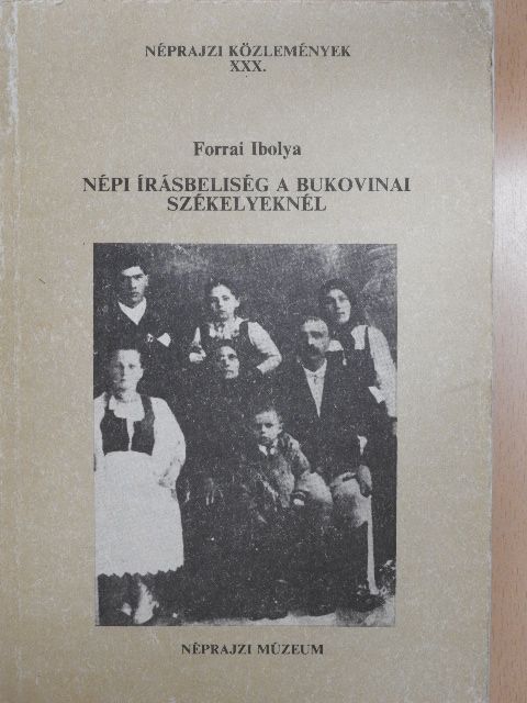 Forrai Ibolya - Népi írásbeliség a bukovinai székelyeknél [antikvár]