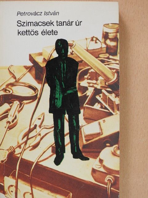 Petrovácz István - Szimacsek tanár úr kettős élete [antikvár]