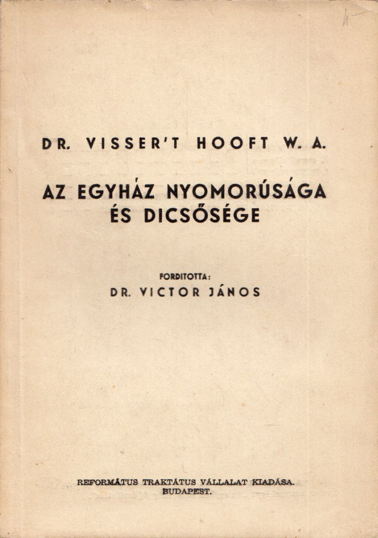 Visser't Hooft - Az egyház nyomorúsága és dicsősége [antikvár]