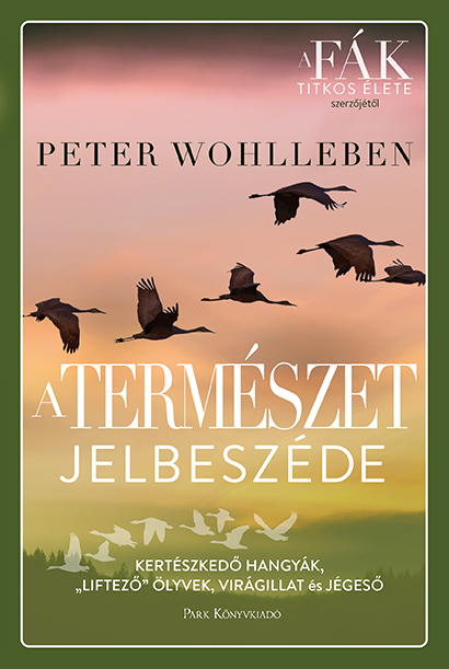WOHLLEBEN, PETER - A természet jelbeszéde