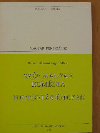 Balassi Bálint - Szép magyar komédia/Históriás énekek [antikvár]