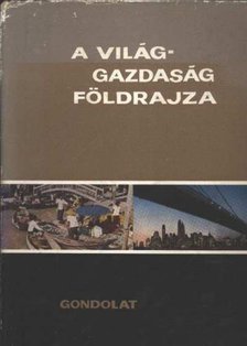 Radó Sándor - A világgazdaság földrajza [antikvár]