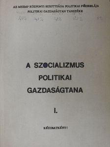 A szocializmus politikai gazdaságtana I. [antikvár]