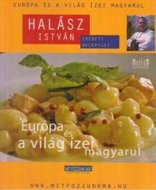 Halász István - Európa és a világ ízei magyarul [antikvár]