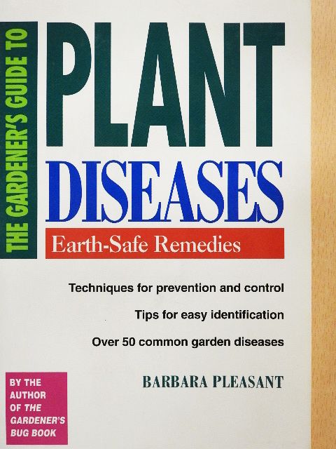 Barbara Pleasant - The Gardener's Guide to Plant Diseases [antikvár]