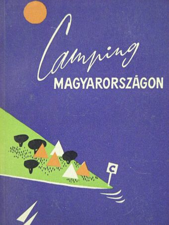 Dr. Szauer Richárd - Camping Magyarországon [antikvár]