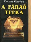 Violaine Vanoyeke - A fáraó titka [antikvár]