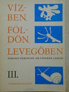 Dr. Stolmár László - Vízben, földön, levegőben III. [antikvár]
