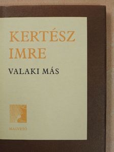 Kertész Imre - Valaki más [antikvár]