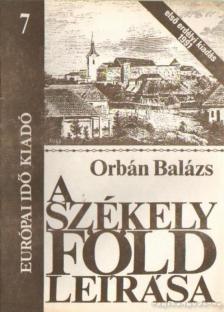 Orbán Balázs - A Székelyföld leírása 7. (reprint) [antikvár]