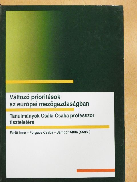 Fehér István - Változó prioritások az európai mezőgazdaságban [antikvár]