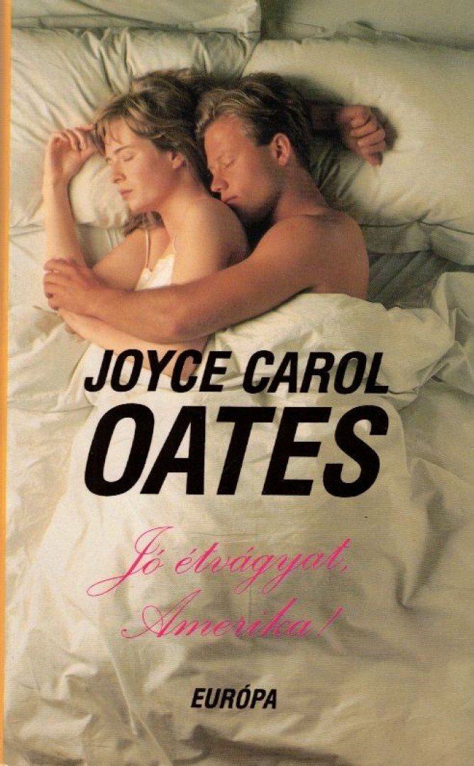 Joyce Carol Oates - Jó étvágyat, Amerika! [antikvár]