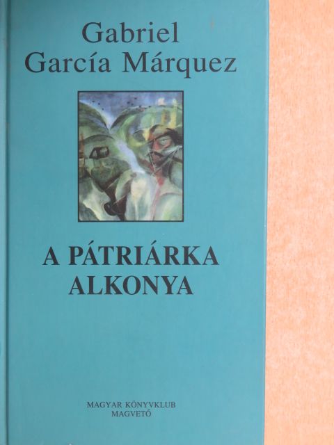 Gabriel García Márquez - A pátriárka alkonya [antikvár]