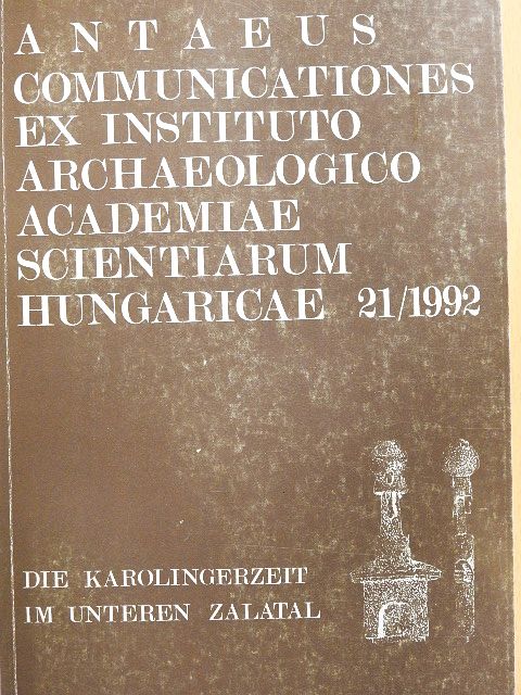 Béla Miklós Szőke - Antaeus - Communicationes ex Instituto Archaeologico Academiae Scientiarum Hungaricae 21/1992 [antikvár]