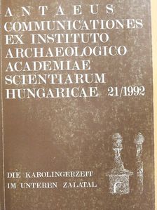 Béla Miklós Szőke - Antaeus - Communicationes ex Instituto Archaeologico Academiae Scientiarum Hungaricae 21/1992 [antikvár]