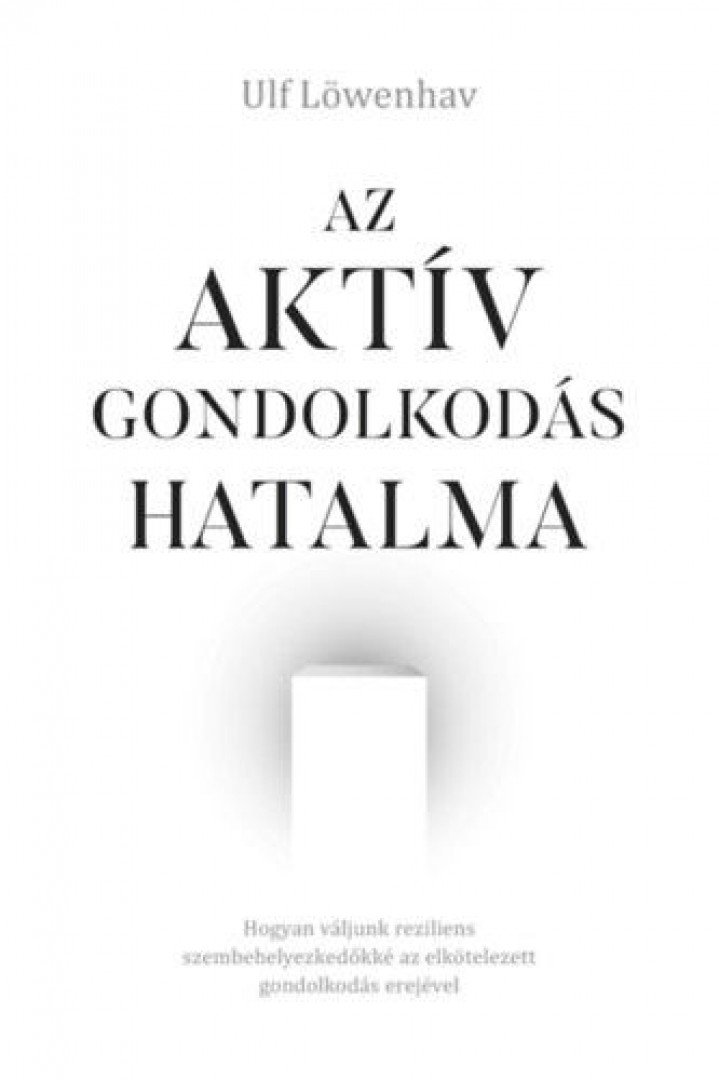 Ulf Löwenhav - Az aktív gondolkodás hatalma [antikvár]