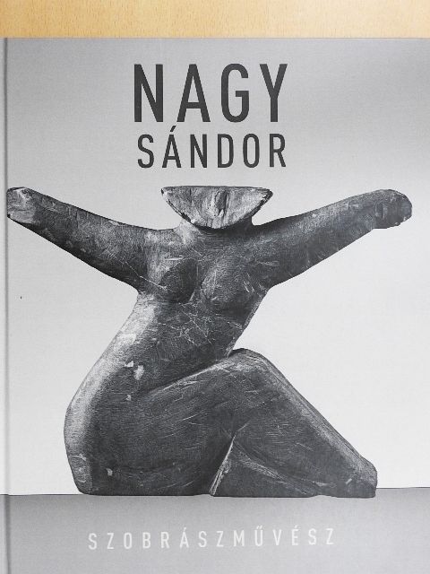 Wehner Tibor - Nagy Sándor szobrászművész [antikvár]