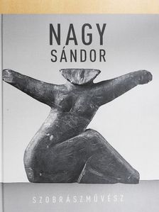 Wehner Tibor - Nagy Sándor szobrászművész [antikvár]
