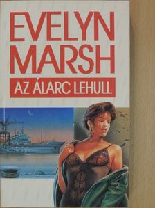 Evelyn Marsh - Az álarc lehull [antikvár]