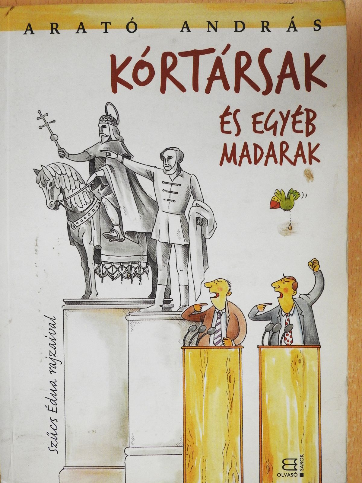 Arató András - Kórtársak és egyéb madarak (dedikált példány) [antikvár]