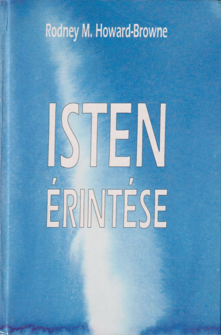 Rodney M. Howard-Browne - Isten érintése [antikvár]