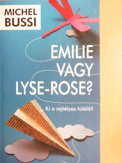 Michel Bussi - Emilie vagy Lyse-Rose? [antikvár]