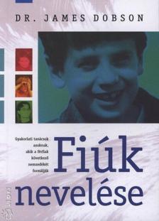 Dr. James Dobson - Fiúk nevelése [antikvár]