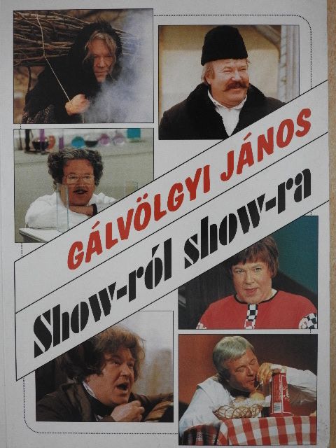 Gálvölgyi János - Show-ról show-ra [antikvár]
