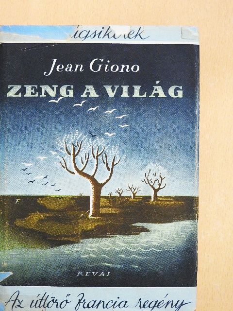 Jean Giono - Zeng a világ [antikvár]