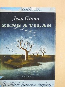 Jean Giono - Zeng a világ [antikvár]