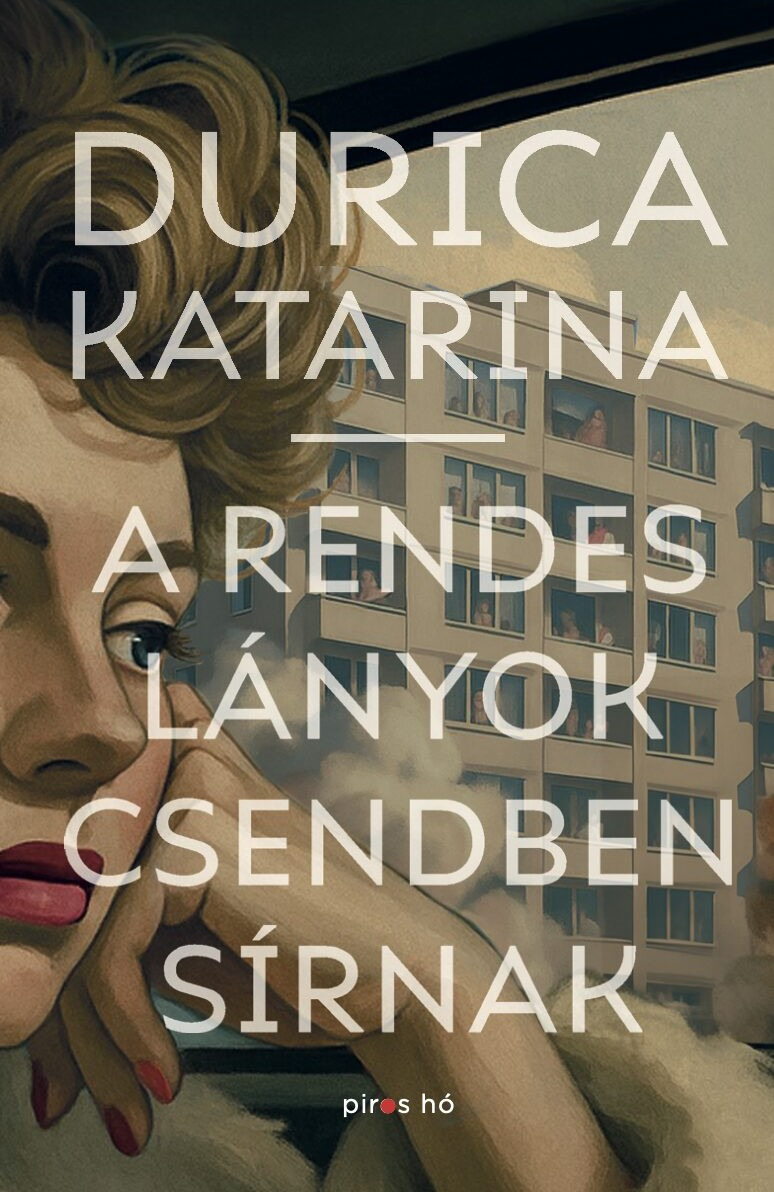 Durica Katarina - A rendes lányok csendben sírnak [eKönyv: epub, mobi]