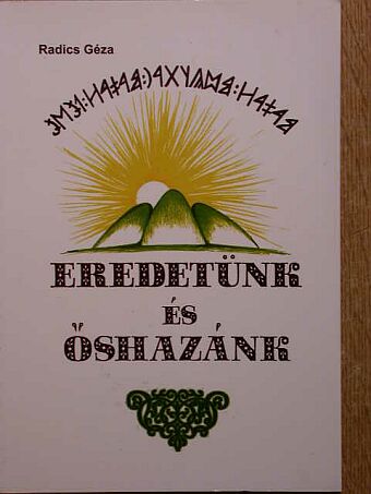 Radics Géza - Eredetünk és őshazánk [antikvár]