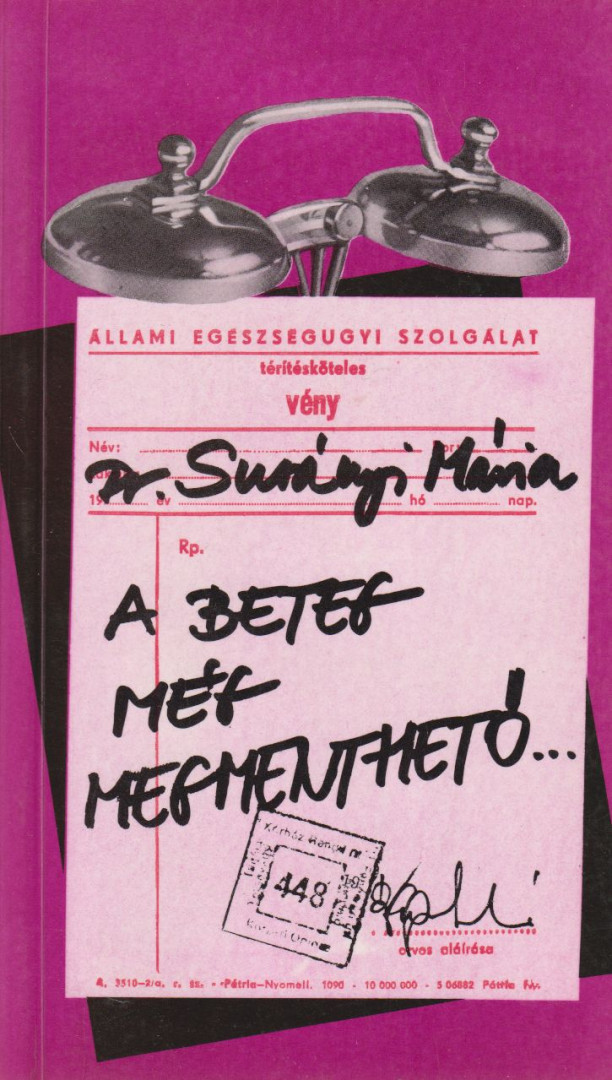 Surányi Mária,dr. - A beteg még megmenthető... [antikvár]