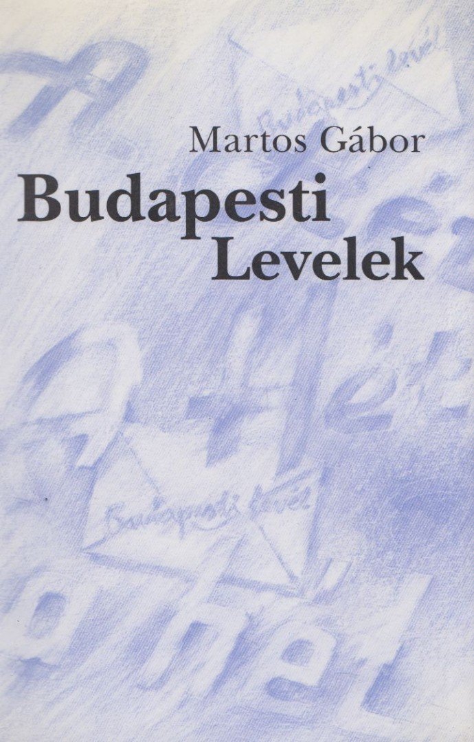Martos Gábor - Budapesti Levelek (dedikált) [antikvár]