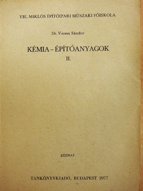 Dr. Veress Sándor - Kémia - építőanyagok II. [antikvár]