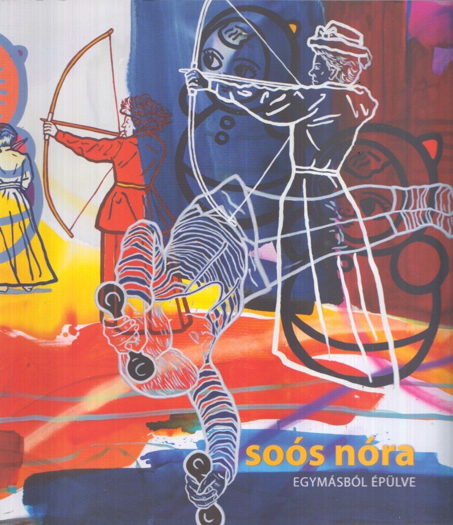 Soós Nóra - Egymásból épülve [antikvár]