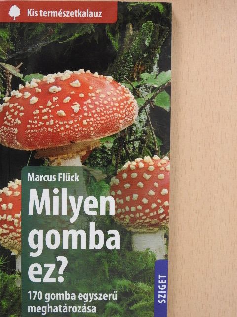 Marcus Flück - Milyen gomba ez? [antikvár]