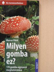 Marcus Flück - Milyen gomba ez? [antikvár]
