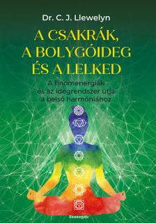Dr. C. J. Llewelyn - A csakrák, a bolygóideg és a lelked [eKönyv: epub, mobi]